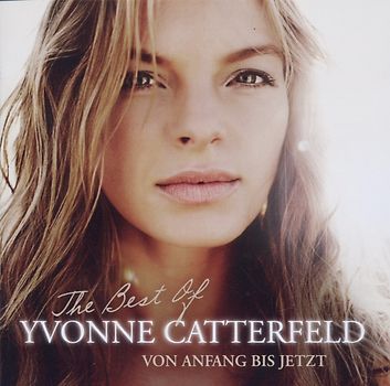 Yvonne Catterfeld - Von Anfang Bis Jetzt ? the Best of Yvonne Catterfe