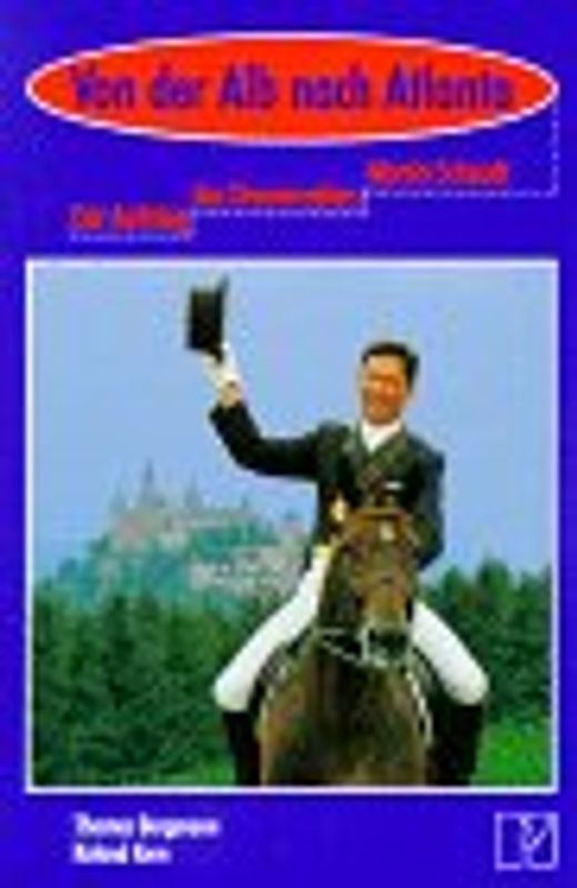 Von der Alb nach Atlanta. Der Aufstieg des Dressurreiters Martin Schaudt