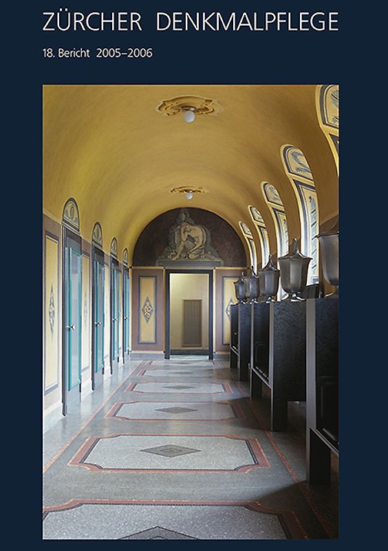 Zürcher Denkmalpflege, 18. Bericht 2005-2006