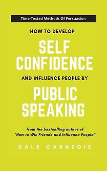How To Develop Self Confidence And Influence People By Public Speaking