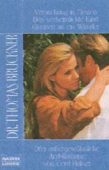 Versuchung in Mexico /Das verheimlichte Kind /Glauben an ein Wunder