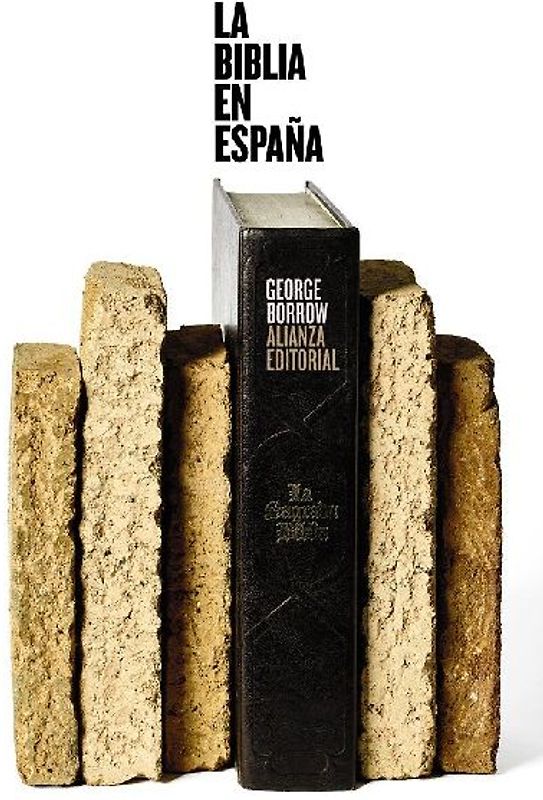 La Biblia en España : viajes, aventuras y prisiones de un inglés en su intento de difundir las Escrituras por la Península