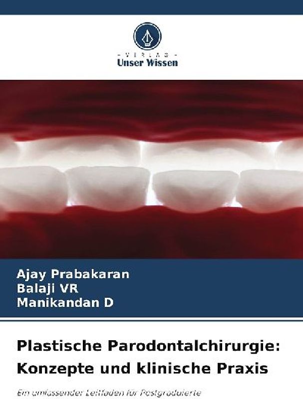 Plastische Parodontalchirurgie: Konzepte und klinische Praxis