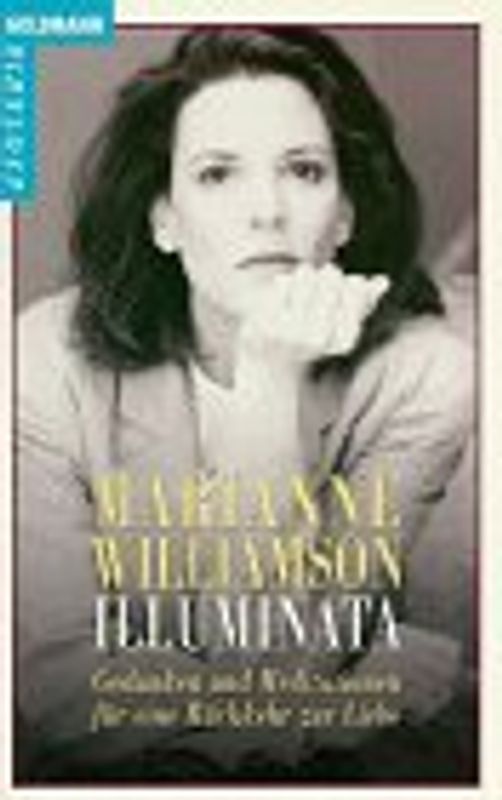 Illuminata. Gedanken und Meditationen für eine Rückkehr zur Liebe