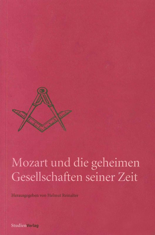 Mozart und die geheimen Gesellschaften seiner Zeit