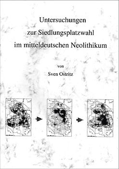 Untersuchungen zur Siedlungsplatzwahl im mitteldeutschen Neolithikum