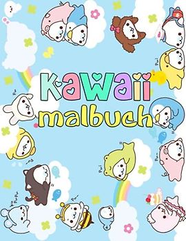Kawaii Malbuch: Der Trend Aus Japan Ausmalbilder Für Kinder und Erwachsene Mehr als 30 Süße und Lustige Kawaii Doodle Malvorlagen Mit Einzigartige Entwürfe