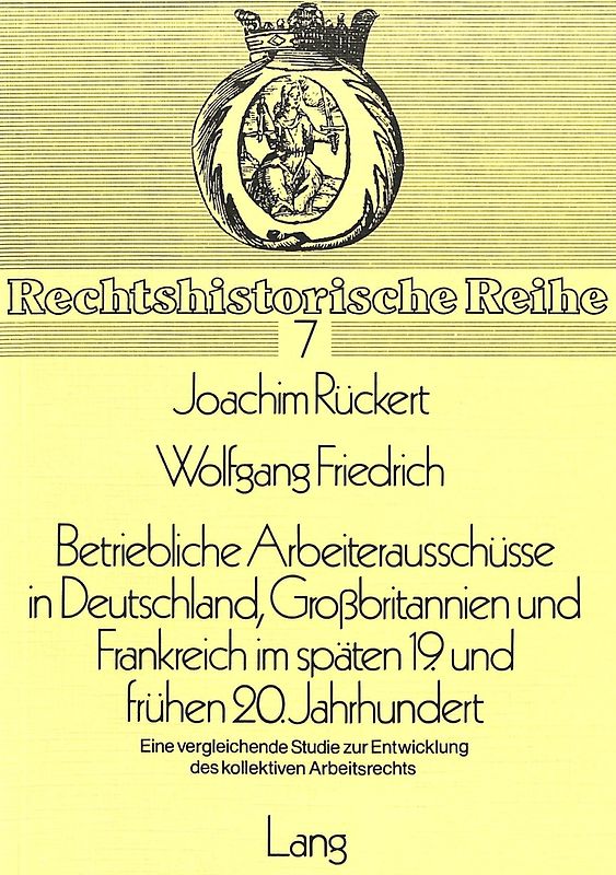 Betriebliche Arbeiterausschüsse in Deutschland, Grossbritannien und Frankreich im späten 19. und frühen 20. Jahrhundert