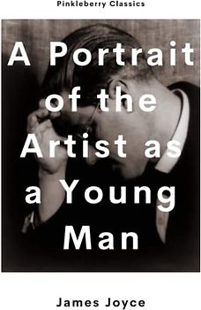A Portrait of the Artist as a Young Man (Pinkleberry Classics)