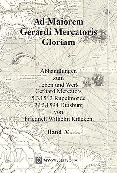 Ad maiorem Gerardi Mercatoris gloriam Band V