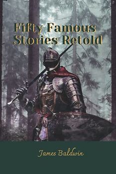Fifty Famous Stories Retold: with original illustrations