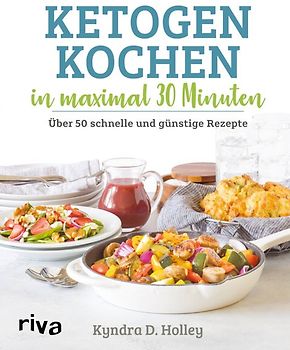 Ketogen kochen in maximal 30 Minuten