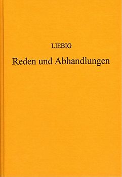 Reden und Abhandlungen von Justus von Liebig. (Sändig Reprint)
