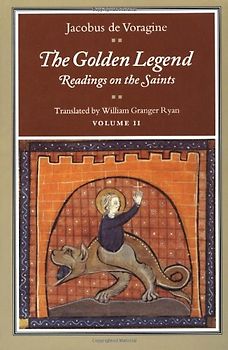 The Golden Legend Readings on the Saints, Volume II (Golden Legend Vol. 2) - de Voragine, Jacobus
