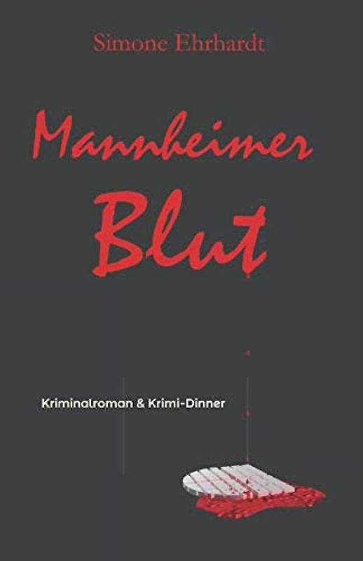 Mannheimer Blut: Kriminalroman & Krimi-Dinner (Krimi mit Gästen)