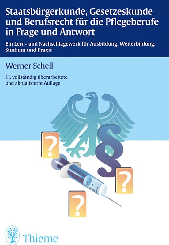 Staatbürgerkunde, Gesetzeskunde und Berufsrechtfür die Pflegeberufe in Frage und Antwort