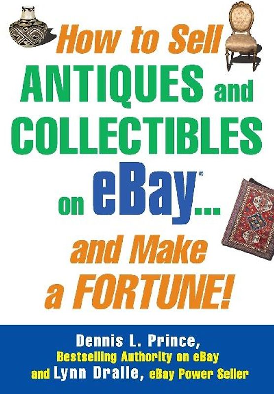 How to Sell Antiques and Collectibles on eBay... And Make a Fortune!