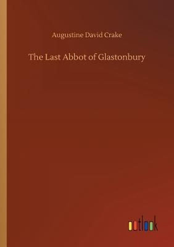 The Last Abbot of Glastonbury