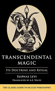 Transcendental Magic: Its Doctrine and Ritual