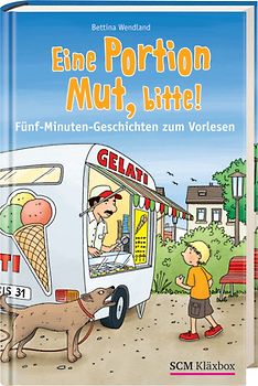 Eine Portion Mut, bitte!. Fünf-Minuten-Geschichten zum Vorlesen