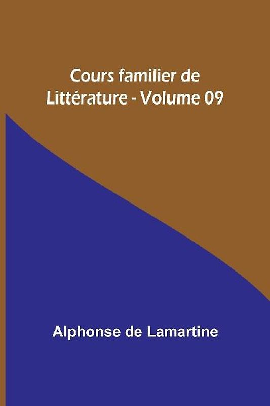 Cours familier de Littérature - Volume 09