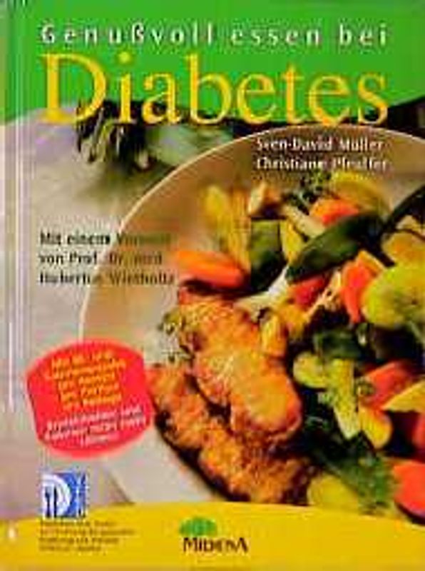 Gesund geniessen bei Diabetes. Mit BE- und Kalorienangabe pro Rezept, pro Portion, pro Beilage. Broteinheiten und Kalorien nicht mehr zählen!