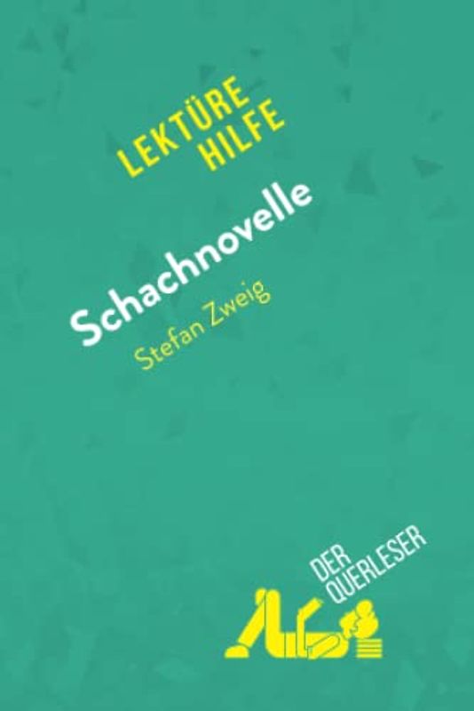 Schachnovelle von Stefan Zweig (Lektürehilfe): Detaillierte Zusammenfassung, Personenanalyse und Interpretation