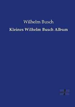 Kleines Wilhelm Busch Album