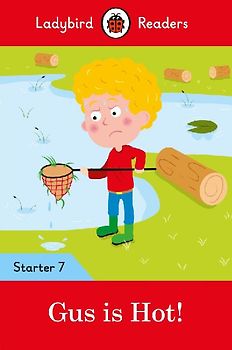 Ladybird Readers Starter Level 7 - Gus is Hot! (ELT Graded Reader)