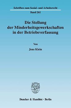Die Stellung der Minderheitsgewerkschaften in der Betriebsverfassung.