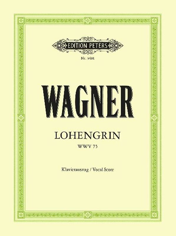 Lohengrin (Oper in 3 Akten) WWV 75: Klavierauszug - Wagner, Richard
