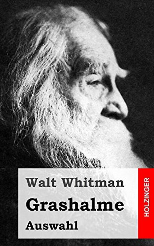 Grashalme: (Auswahl) - Whitman, Walt
