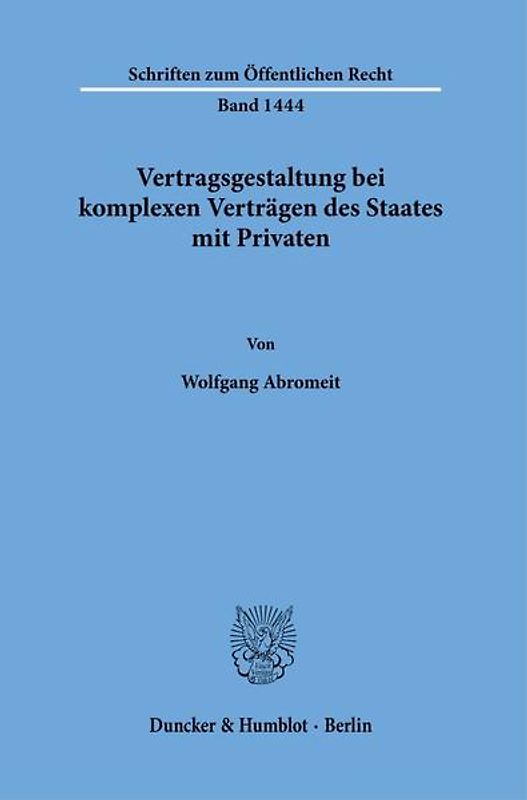 Vertragsgestaltung bei komplexen Verträgen des Staates mit Privaten.