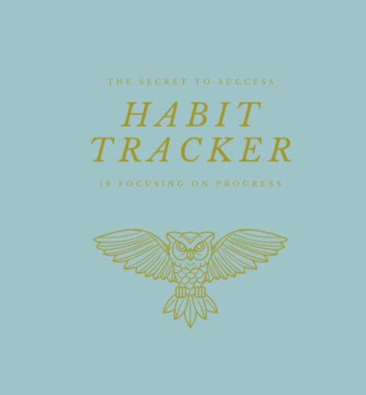 Habit Tracker: The secret to success is focussing on progress