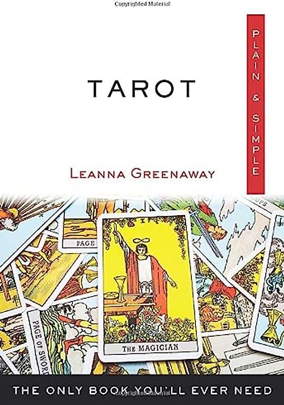 Tarot Plain & Simple: The Only Book You'll Ever Need