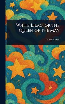 White Lilac; or the Queen of the May