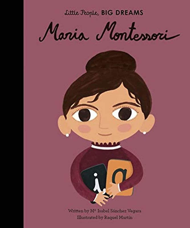 Little People, Big Dreams: Maria Montessori