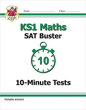 KS1 Maths SAT Buster: 10-Minute Tests (for end of year assessments) (CGP KS1 SATS)