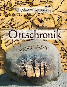 Ortschronik Tergast. Die Geschichte eines Dorfes auf dem Kiesbült mitten im Hammrich