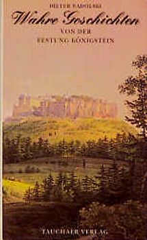 Wahre Geschichten von der Festung Königstein