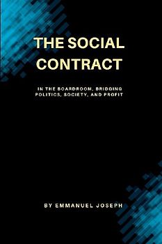 The Social Contract in the Boardroom, Bridging Politics, Society, and Profit