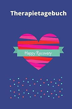 Therapietagebuch: mit Gefühlsliste, Abstinenz Tagesbericht, Schriftlicher Tagesrückblick