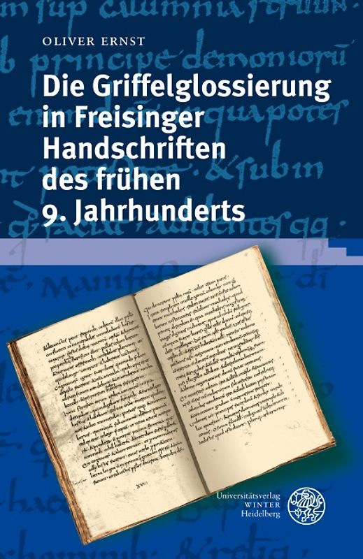 Die Griffelglossierung in Freisinger Handschriften des frühen 9. Jahrhunderts