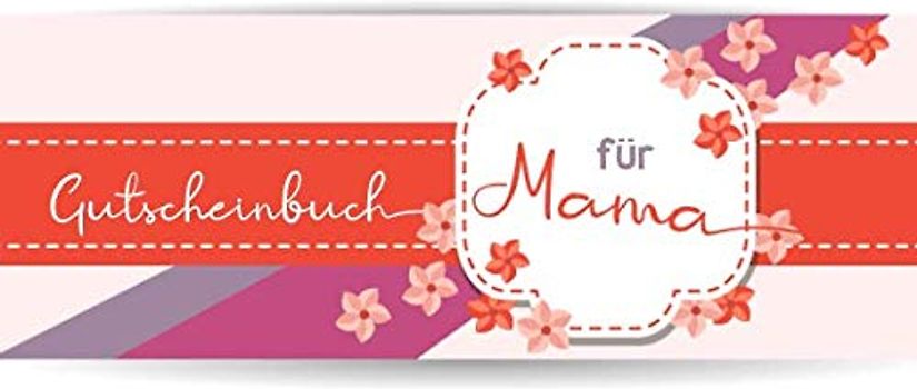 Gutscheinbuch für Mama: Leeres Gutscheinbuch zum selbst ausfüllen, mit 20 Gutscheinen, (nicht nur) zum Muttertag