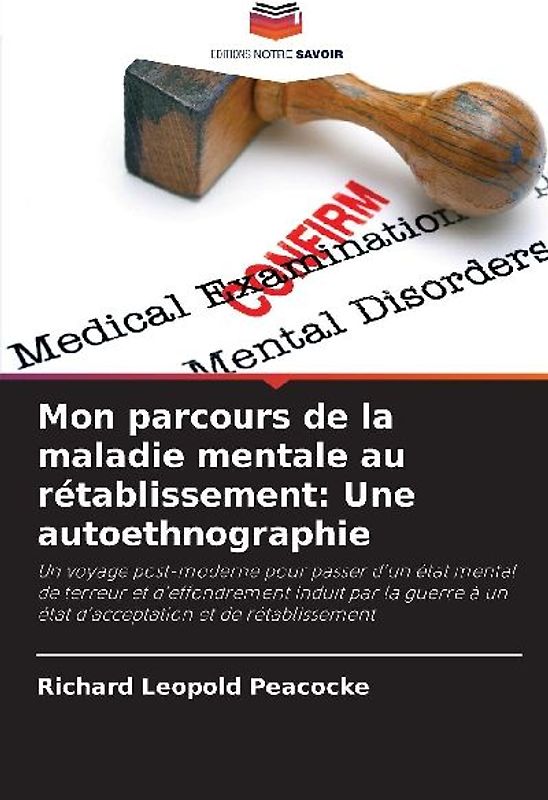 Mon parcours de la maladie mentale au rétablissement: Une autoethnographie