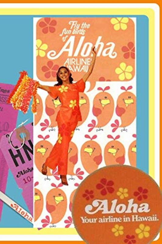 Fly the Fun Birds Of Aloha Airlines Hawaii!: Vintage Graphics Lined Blank Notebook