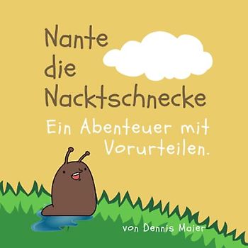 Nante die Nacktschnecke: Ein Abenteuer mit Vorurteilen.