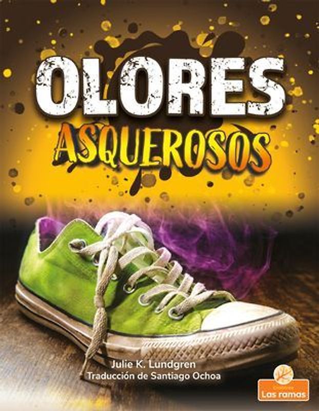 Olores Asquerosos (Gross and Disgusting Smells)