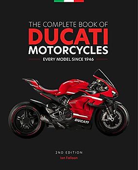Complete Book of Ducati Motorcycles: Every Model Since 1946