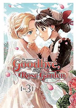 GOODBYE MY ROSE GARDEN 03